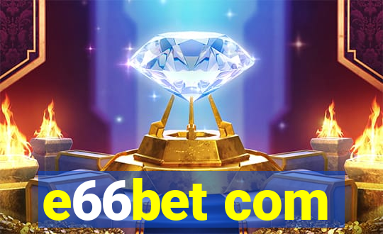 e66bet com